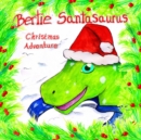 Bertie Santasaurus : Christmas Adventure - a Christmas story and kids dinosaur adventures story book. A Dinosaur Xmas story - Book