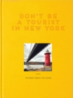 Don't Be a Tourist in New York : The Messy Nessy Chic Guide - Book