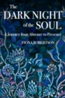 The Dark Night of the Soul : A Journey from Absence to Presence - Book