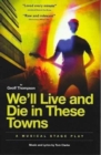 We'll Live & Die in These Towns : A Musical Stage Play - Book