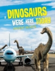 If Dinosaurs Were Here Today : Ancient Beasts - Book