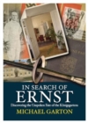 In Search of Ernst : Discovering the Unspoken Fate of the Konigsgartens - Book