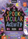 The Spook-tacular Activity Book : Filled with mazes, spot-the-difference puzzles, matching pairs and other ghostly games - Book