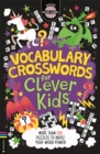 Vocabulary Crosswords for Clever Kids® : More than 100 puzzles to boost your word power - Book