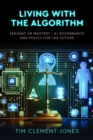 Living with the Algorithm: Servant or Master? - eBook