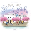 Our Very Greek Easter : Orthodox Easter - Book