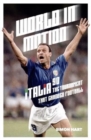 World in Motion : The Inside Story of Italia ’90: The Tournament That Changed Football - Book