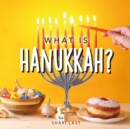 What is Hanukkah? : Your guide to the fun traditions of the Jewish Festival of Lights - Book