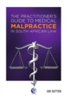 The  Practitioner's Guide to Medical Malpractice in South African Law - eBook