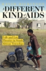 A different kind of AIDS : Alternative explanations of HIV/AIDS in South African townships - Book