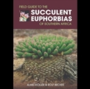Field Guide to the Succulent Euphorbias of southern Africa - Book