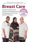 Breast Care : A Health Professional's Guide to the Diagnosis and Management of Common Breast Conditions - Book