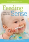 Feeding Sense : A Sensible Approach to Your Baby's Nutrition and Health - Book