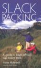 Slackpacking : A Guide to South Africa's Top Leisure Trails - Book