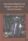 International Migrants and Refugees in Cape Townis Informal Economy - Book