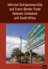 Informal Entrepreneurship and Cross-Border Trade between Zimbabwe and South Africa - Book