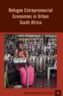 Refugee Entrepreneurial Economies in Urban South Africa - eBook