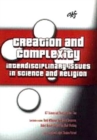 Creation and Complexity : Interdisciplinary Issues in Science and Religion - Book