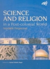 Science and Religion in a Postcolonial World : Interfaith Perspectives - Book