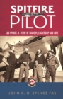 Spitfire Pilot : Lou Spence: A Story of Bravery, Leadership and Love - Book