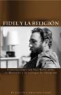Fidel Y La Religion : Conversaciones con Frei Betto sobre el Marxismo y la Teologia de Liberacion - Book