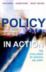 Policy in Action : The Challenge of Service Delivery - Book