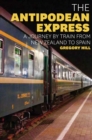 The Antipodean Express : A journey by train from New Zealand to Spain - Book