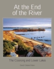 At the End of the River : The Coorong and Lower Lakes - Book