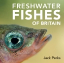 Freshwater Fishes of Britain - Book