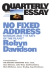 Quarterly Essay 24 No Fixed Address : Nomads and the Fate of the Planet - eBook