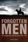 Forgotten Men : The Australian Army Veterinary Corps 1909-1946 - eBook