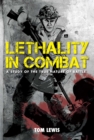 Lethality in Combat : A Study of the True Nature of Battle - eBook