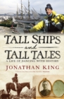 Tall Ships and Tall Tales : a life of dancing with history - eBook