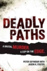 Deadly Paths : A Brutal Murder, a Cop on the Edge - Book