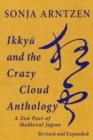 Ikky&#363; and the Crazy Cloud Anthology : A Zen Poet of Medieval Japan - Book