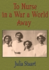To Nurse in a War a World Away - Book