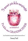 5 Cent Pickle Sayings on Behalf of Pickle Me Grandmother - Book