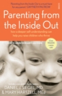 Parenting from the Inside Out : how a deeper self-understanding can help you raise children who thrive - Book