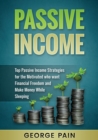 Passive Income : Top Passive Income Strategies for the Motivated who want Financial Freedom and Make Money While Sleeping - Book