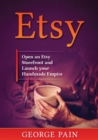 Etsy : Open an Etsy Storefront and Launch your Handmade Empire - Book
