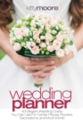 Wedding Planner (3rd Edition) : 43 Elegant Wedding Crafts You Can Use For Center Pieces, Flowers, Decorations, And Much More! - Book