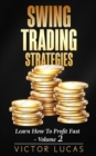 Swing Trading Strategies : Learn How to Profit Fast - Volume 2 - Book