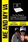 Me and My VA : Are You Ready to Leverage Your Business with a Virtual Assistant? - Book