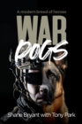 War Dogs : A modern breed of heroes - Book