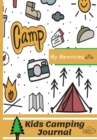 Kids Camping Journal : The Perfect Kids Camping Journal/Diary for Travel - Book