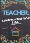 Teacher Communication Log : Log all Student, Parent, Emergency Contact and Medical/Health Details 7 x 10 Inch 110 Pages - Book