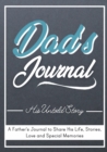 Dad's Journal - His Untold Story : Stories, Memories and Moments of Dad's Life: A Guided Memory Journal 7 x 10 inch - Book