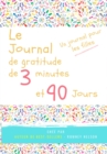 Le journal de gratitude de 3 minutes et 90 jours - Un Journal Pours Les Filles : Un journal de reflexion positive et de gratitude pour les filles afin de promouvoir le bonheur, la confiance en soi et - Book