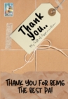 Thank You For Being The Best Pa! : My Gift Of Appreciation: Full Color Gift Book Prompted Questions 6.61 x 9.61 inch - Book