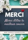 Merci D'etre La Meilleur Cousin : Mon cadeau d'appreciation: Livre-cadeau en couleurs Questions guidees 6,61 x 9,61 pouces - Book